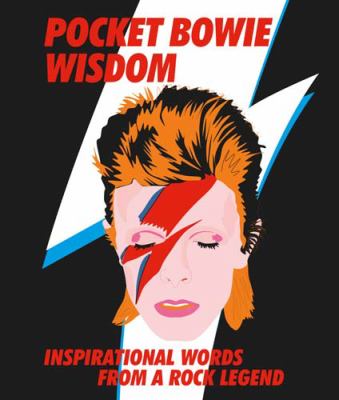Pocket Bowie wisdom : inspirational words from a rock legend