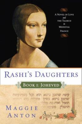 Rashi's daughters : Book I : Joheved