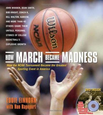 How march became madness : how the NCAA tournament became the greatest sporting event in America