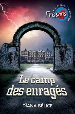 Le camp des enragés : roman