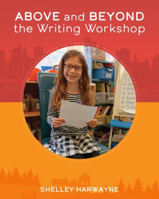 Above and beyond the writing workshop