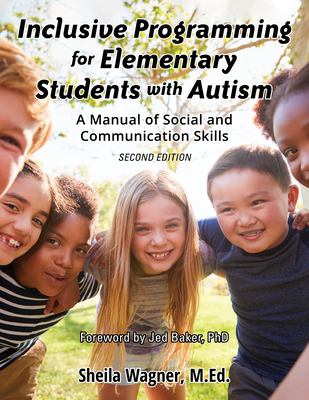 Inclusive programming for elementary students with autism : A manual of social and communication skills