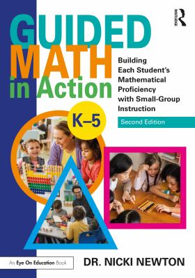 Guided math in action : building each student's mathematical proficiency with small-group instruction