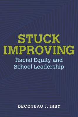 Stuck improving : racial equity and school leadership