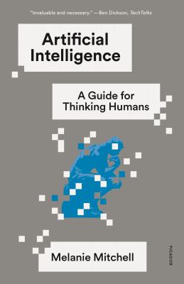 Artificial intelligence : a guide for thinking humans