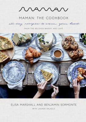 Maman : the cookbook : all-day recipes to warm your heart