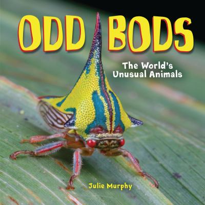 Odd bods : the world's unusual animals