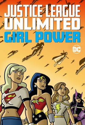 Justice League unlimited. Girl power.
