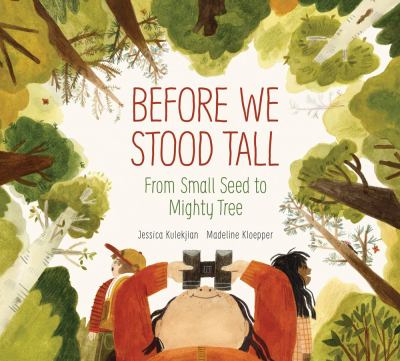 Before we stood tall : from small seed to mighty tree