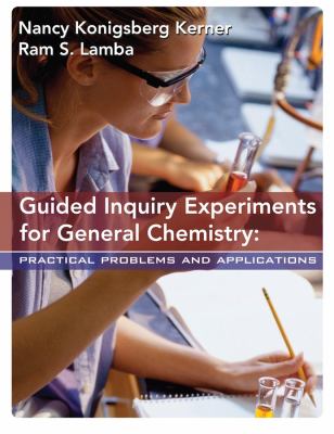 Guided inquiry experiments for general chemistry : practical problems and applications