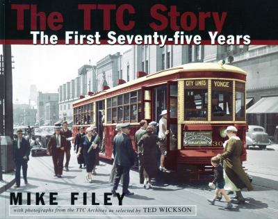 The TTC story : the first seventy-five years