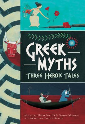 Greek myths : three heroic tales