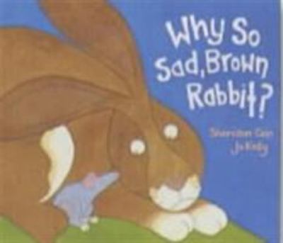 Why so sad, Brown Rabbit?