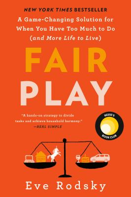 Fair play : a game-changing solution for when you have too much to do (and more life to live)