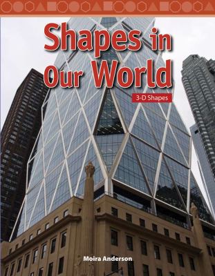 Shapes in our world : 3-D shapes