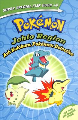 Johto region : Ash Ketchum, Pokémon detective : Kanto region : I choose you!