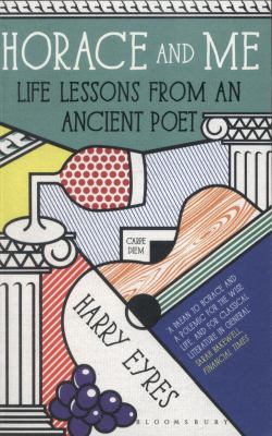 Horace and me : life lessons from an ancient poet