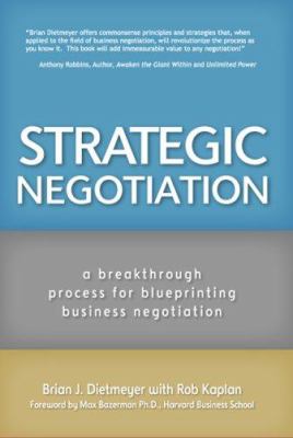 Strategic negotiation : a breakthrough 4-step process for effective business negotiation