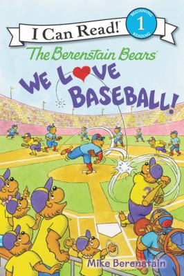 The Berenstain Bears : we love baseball!
