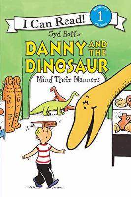 Danny and the dinosaur mind their manners