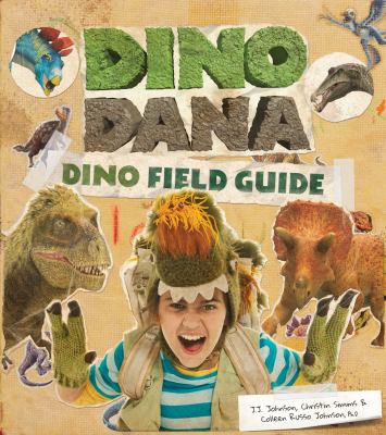 Dino Dana : dino field guide. 1 /