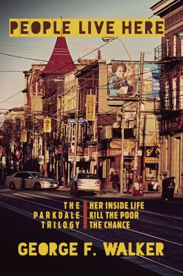 People live here : the Parkdale trilogy