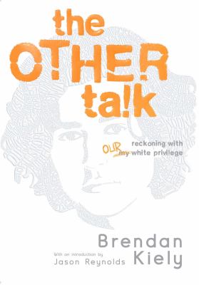 The other talk : reckoning with our white privilege