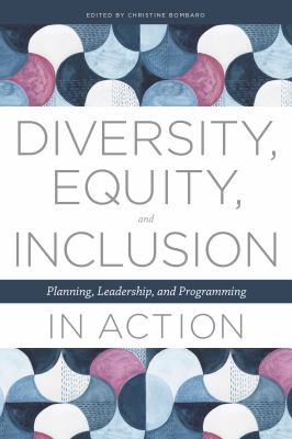 Diversity, equity, and inclusion in action : planning, leadership, and programming