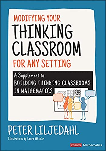 Modifying your thinking classroom for different settings : a supplement to building thinking classrooms in mathematics