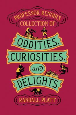 Professor Renoir's collection of oddities, curiosities, and delights