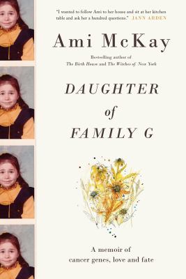 Daughter of Family G. : a memoir of cancer genes, love and fate