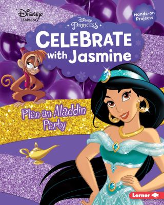 Celebrate with Jasmine : plan an Aladdin party