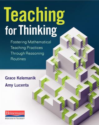 Teaching for thinking : fostering mathematical teaching practices through reasoning routines