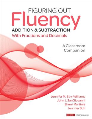 Figuring out fluency - addition and subtraction with fractions and decimals : a classroom companion