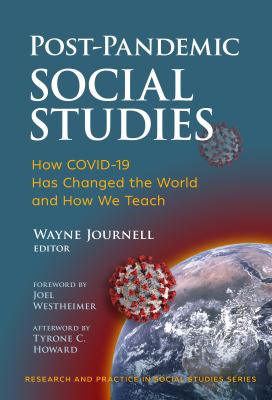 Post-pandemic social studies : how COVID-19 has changed the world and how we teach