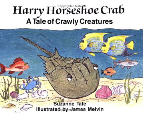 Harry Horseshoe Crab : a tale of crawly creatures