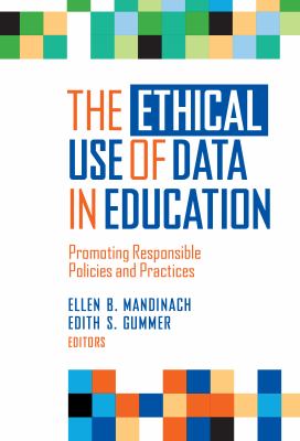 The ethical use of data in education : promoting responsible policies and practices
