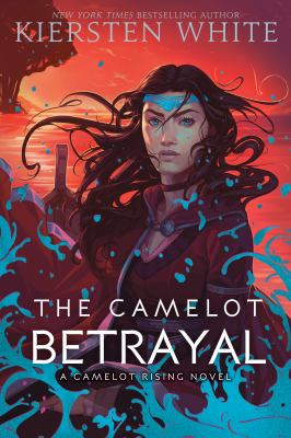 The Camelot betrayal : a Camelot rising novel
