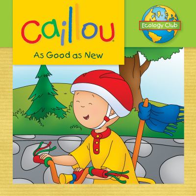 Caillou : as good as new