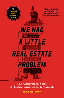 We had a little real estate problem : the unheralded story of Native Americans in comedy