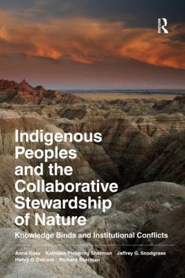 Indigenous peoples and the collaborative stewardship of nature : knowledge binds and institutional conflicts