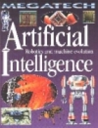 Artificial intelligence : robotics and machine evolution