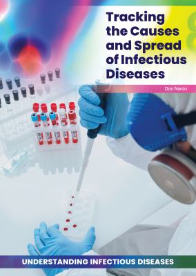 Tracking the causes and spread of infectious diseases