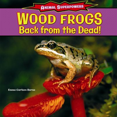 Wood frogs : back from the dead!