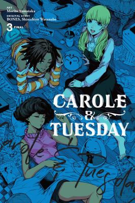 Carole & Tuesday. Vol. 3 /