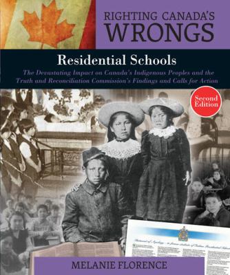 Residential schools : the devastating impact on Canada's Indigenous peoples and the Truth and Reconciliation Commission's findings and Calls for Action
