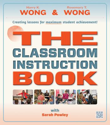 The classroom instruction book : creating lessons for maximum student achievement