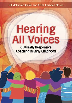 Hearing all voices : culturally responsive coaching in early childhood