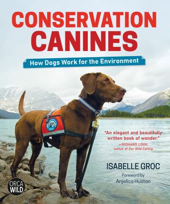 Conservation canines : how dogs work for the environment