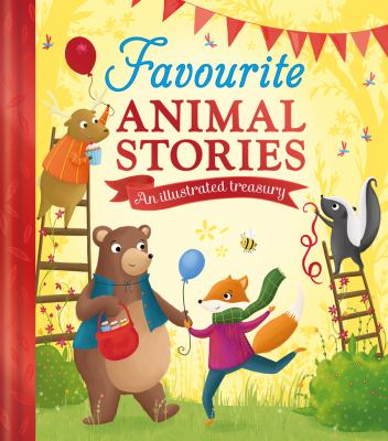 Favourite animal stories : an illustrated treasury